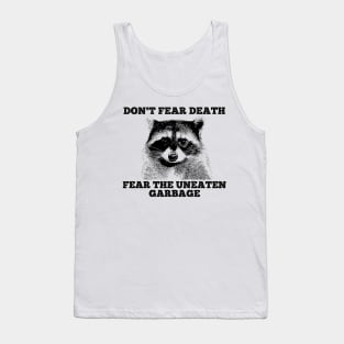 Don't Fear Death Raccoon Tank Top